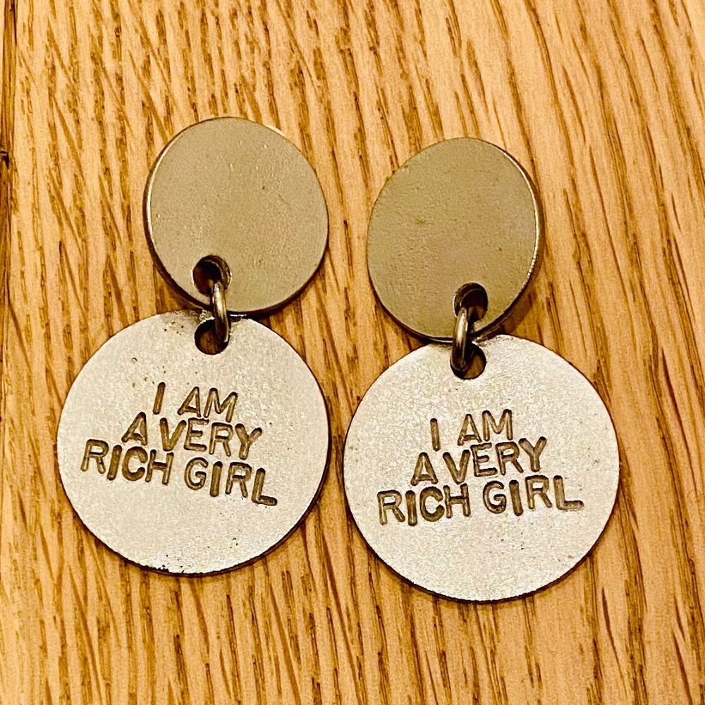 I AM A VERY RICH GIRL Earrings